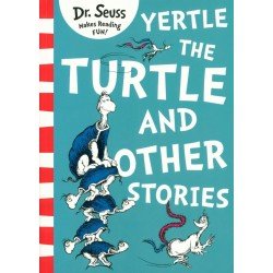 YERTLE THE TURTLE AND OTHER STORIES
