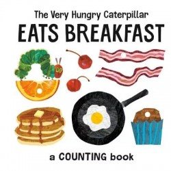 The Very Hungry Caterpillar Eats Breakfast The Very Hungry Caterpillar Eats Breakfast