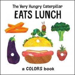 The Very Hungry Caterpillar Eats Lunch The Very Hungry Caterpillar Eats Lunch