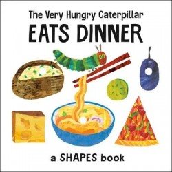 The Very Hungry Caterpillar Eats Dinner The Very Hungry Caterpillar Eats Dinner