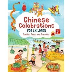 Chinese Celebrations for Children: Festivals, Holidays and Traditions