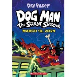 Dog Man: The Scarlet Shedder: A Graphic Novel (Dog Man #12): From the Creator of Captain Underpants Dog Man: The Scarlet Shedder: A Graphic Novel (Dog Man #12): From the Creator of Captain Underpants
