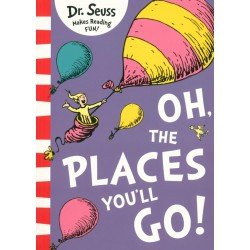 Oh, THE PLACES YOU'LL GO!